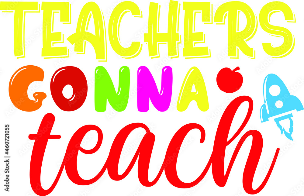Teachers Gonna Teach SVG Design For Teacher And Teacher's Day Teachers Gonna Teach SVG Design For Teacher And Teacher's Day