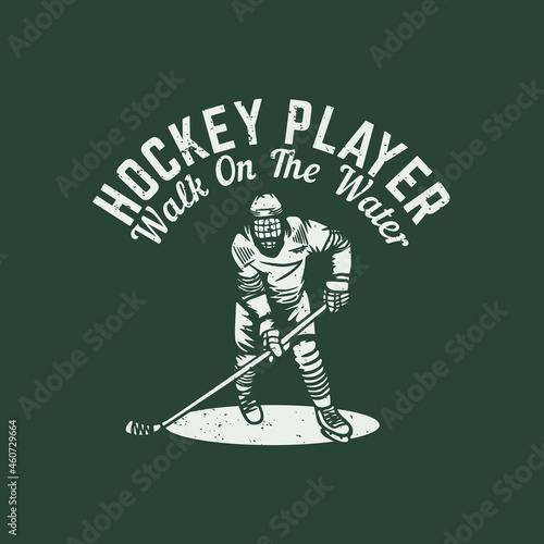 t shirt design hockey player walk on the water with hokey player vintage illustration