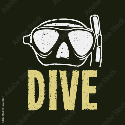 t shirt design dive with diving goggles and dark green background vintage illustration
