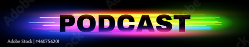 Podcast banner. Liquid color neon sign with light effect.