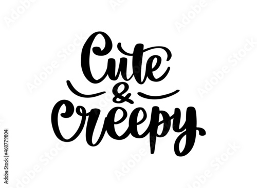 Fototapeta Naklejka Na Ścianę i Meble -  Cute and creepy - Halloween Vector Quotes. Hand drawn lettering phrase.