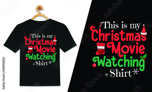 This Is My Christmas Movie Watching Shirt Christmas T-Shirt Design 
