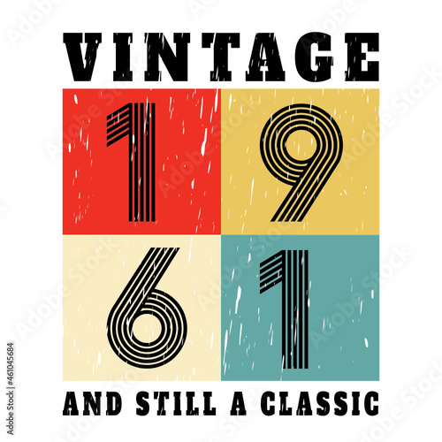 vintage 1961 and still a classic, 1961 birthday typography design for T-shirt