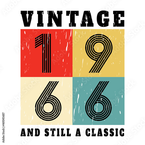 vintage 1966 and still a classic, 1966 birthday typography design for T-shirt