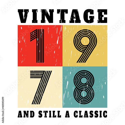 vintage 1978 and still a classic, 1978 birthday typography design for T-shirt