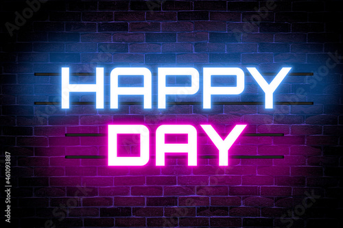 Happy day neon banner, light sign board.
