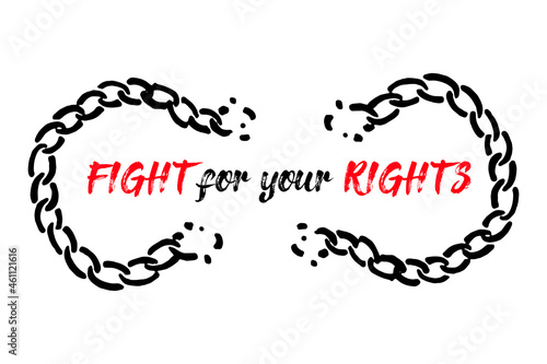 Broken chain and Fight for your rights lettering. Hand drawn red ink brush text. Template for freedom design logo, sign, icon. Vector illustration