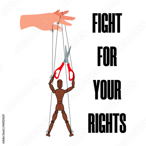 Fight for your rights lettering on white background. puppet cuts the thread with scissors.  Concept Liberation from slavery. Revolution banner, poster, sticker, placard, flyer.  Vector illustration
