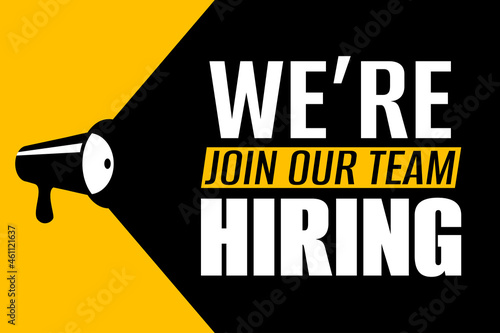 We are hiring, join our team announcement message. Black megaphone on yellow background. Find employment quote, slogan. Vector illustration
