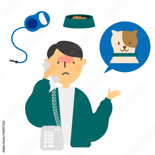 A sick man is calling someone who can take care of his pet.