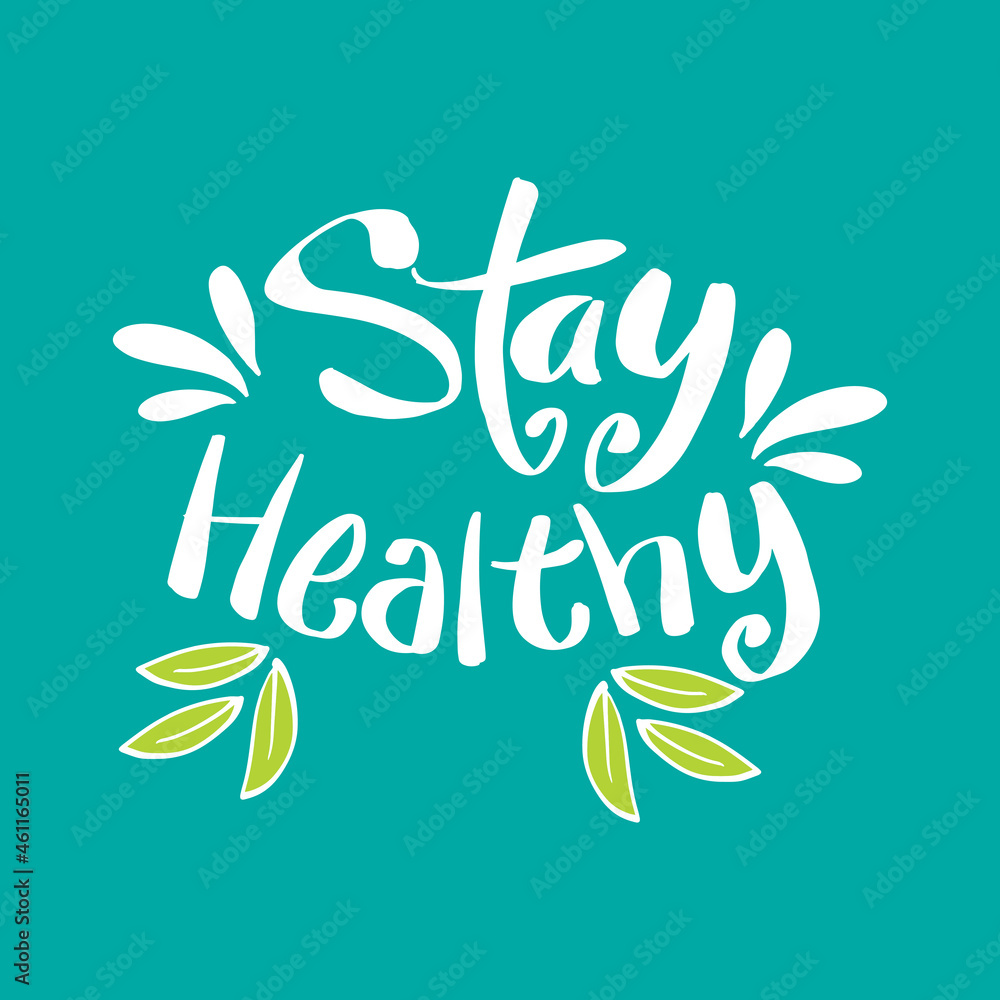 Obraz premium Stay healthy hand lettering inspirational quote