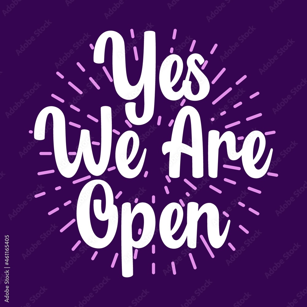 Yes we are open art typography vector design template Yes we are open art typography vector design template