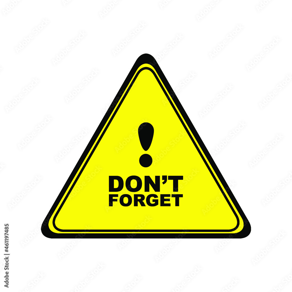 Don't forget sign on white background Don't forget sign on white background