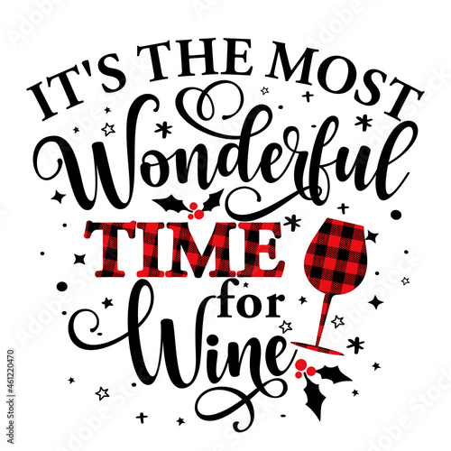 It is the most Wonderful time for a Wine - Calligraphy phrase for Christmas. Hand drawn lettering for Xmas greetings cards, invitations. Good for t-shirt, mug, scrap booking, gift, printing press.