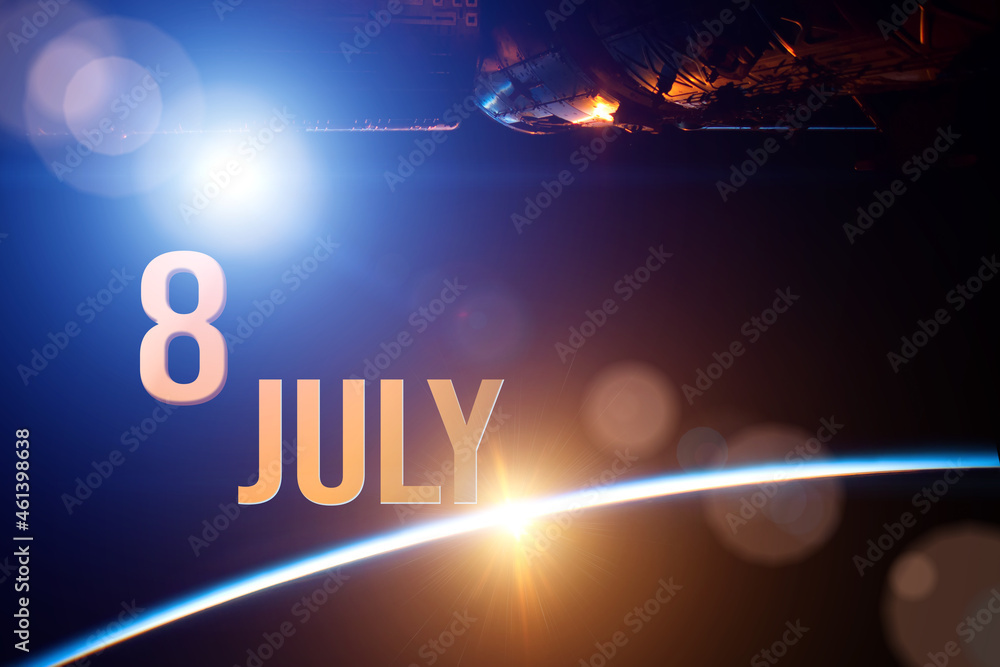 July 8th. Day 8 of month, Calendar date. The spaceship near earth globe planet with sunrise and calendar day. Elements of this image furnished by NASA. Summer month, day of the year concept.
