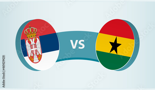 Serbia versus Ghana, team sports competition concept.