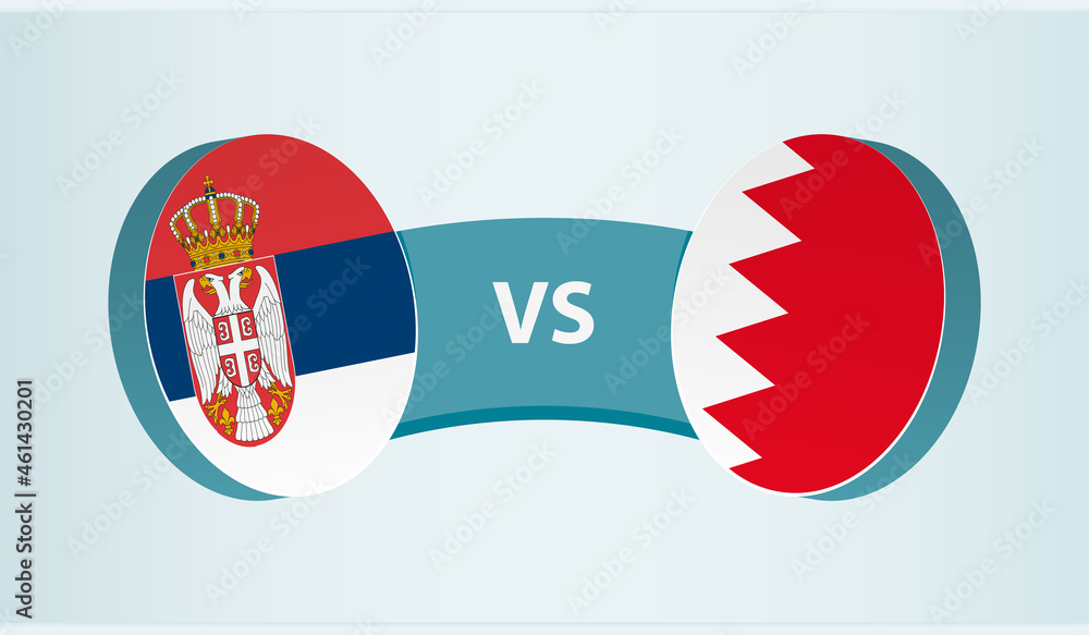 Serbia versus Bahrain, team sports competition concept.