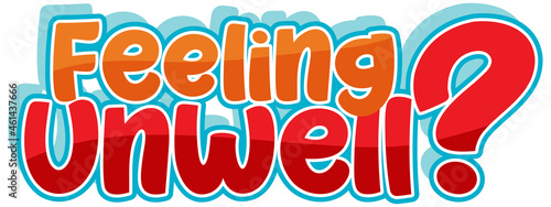 Feeling Unwell font design isolated on white background