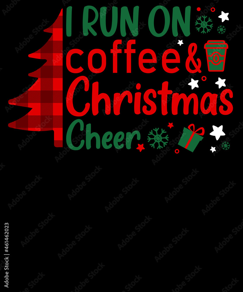 I run on coffee & christmas cheer t-shirt design for christmas I run on coffee & christmas cheer t-shirt design for christmas