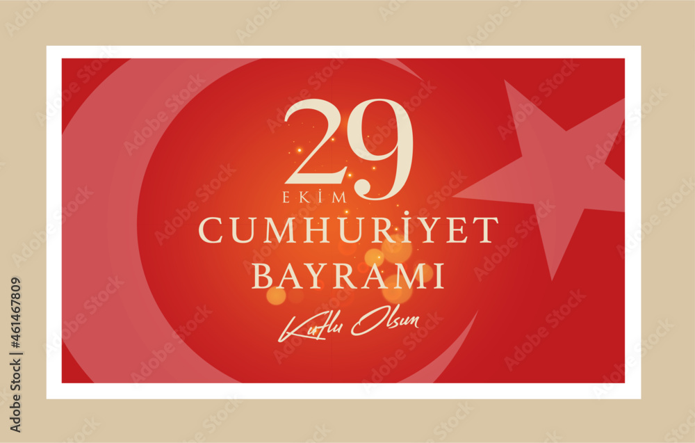 29 ekim Cumhuriyet Bayrami kutlu olsun, Republic Day Turkey. Translation: 29 october Republic Day Turkey and the National Day in Turkey happy holiday. graphic for design elements vector illustration.