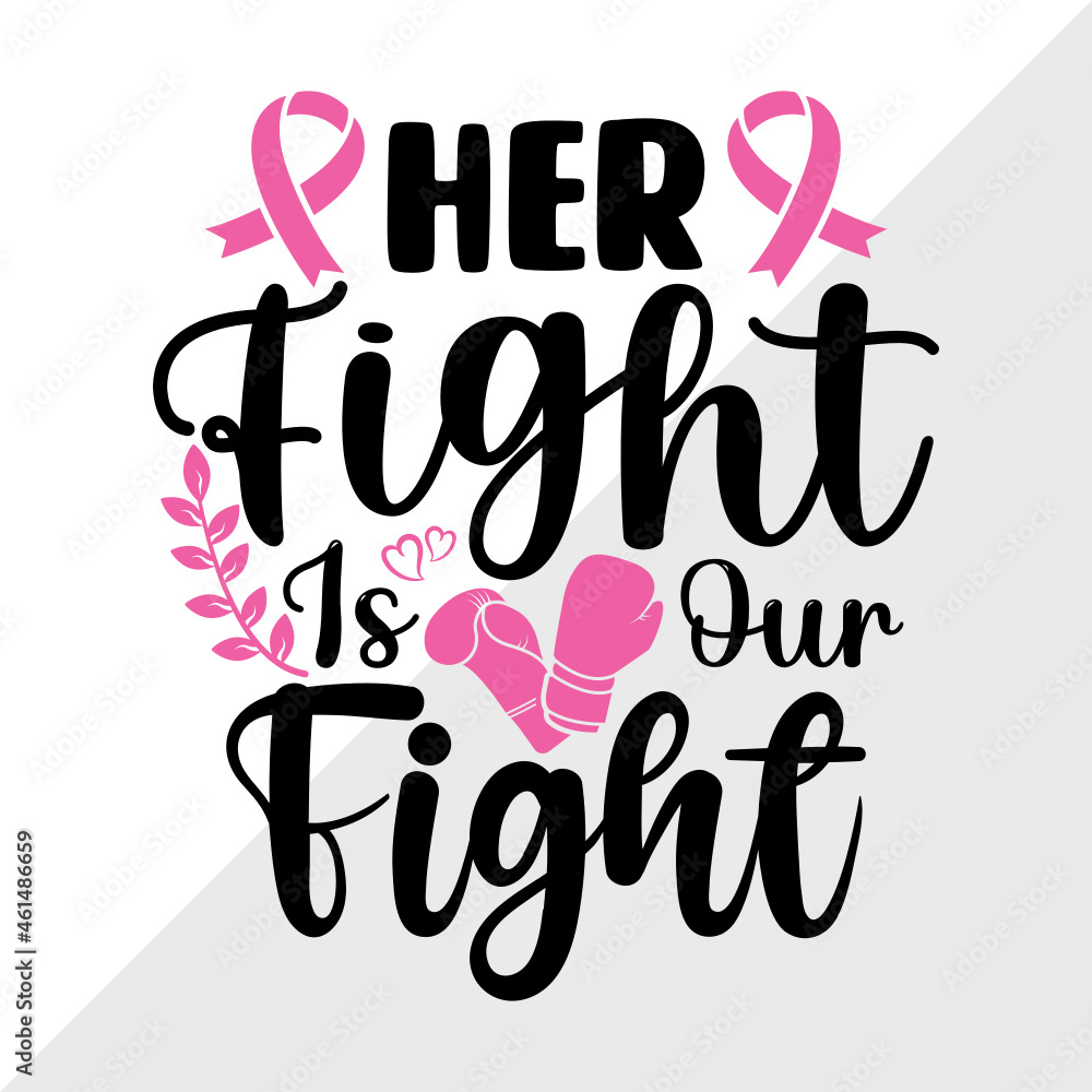 Her Fight Is Our Fight SVG Cut File | Breast Cancer Svg | Fight Cancer ...