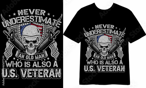 Never underestimate an old man who is also a U.S. Veteran, veteran t-shirt, veteran vector, veteran art, Veteran t shirt, veteran clothing, veteran mug design