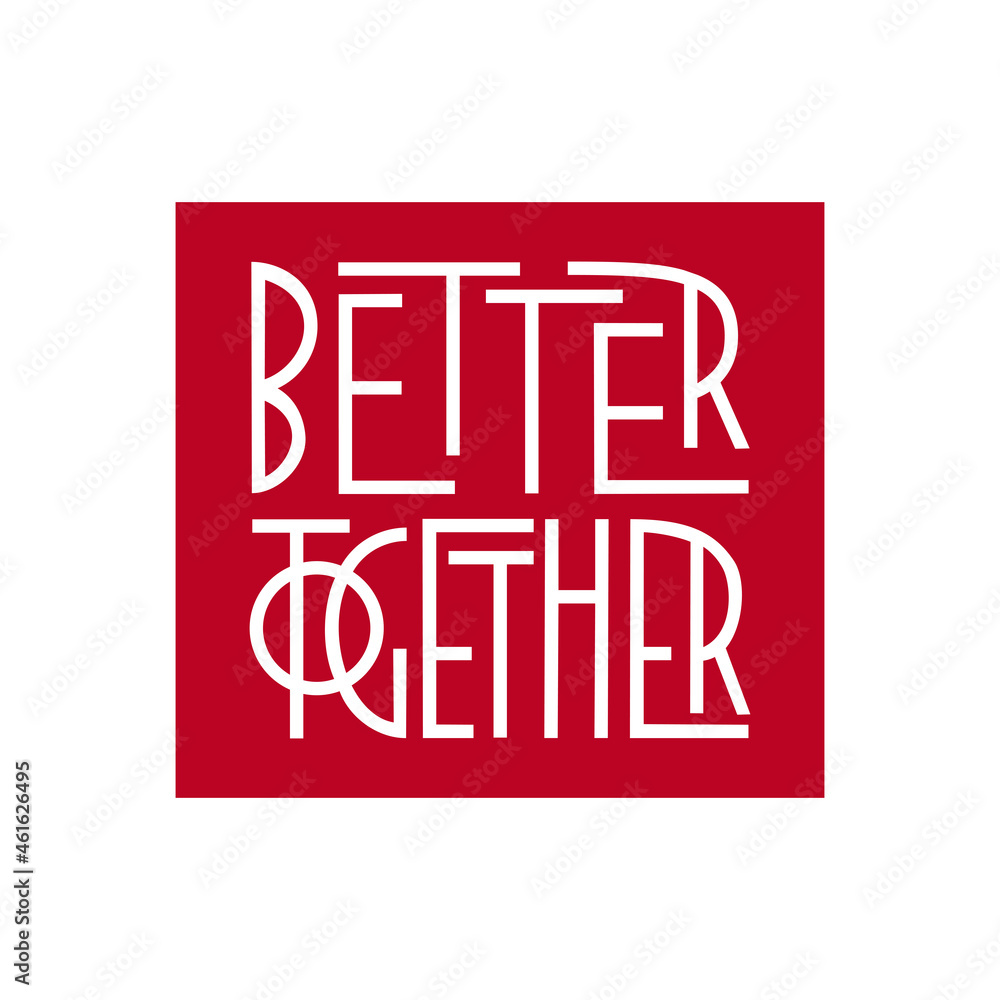 Better together. Handwritten lettering . Stylish poster, postcard. Vector. Better together. Handwritten lettering . Stylish poster, postcard. Vector.