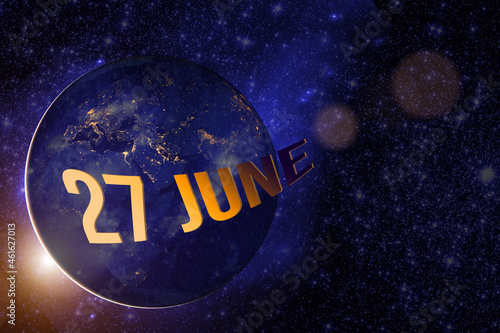 June 27th. Day 27 of month, Calendar date. Earth globe planet with sunrise and calendar day. Elements of this image furnished by NASA. Summer month, day of the year concept.