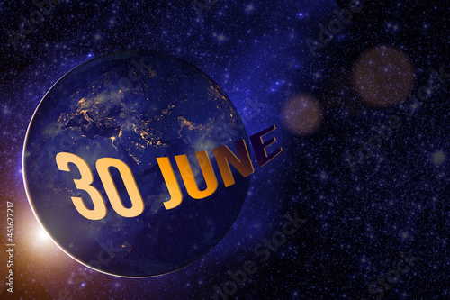 June 30th. Day 30 of month, Calendar date. Earth globe planet with sunrise and calendar day. Elements of this image furnished by NASA. Summer month, day of the year concept.