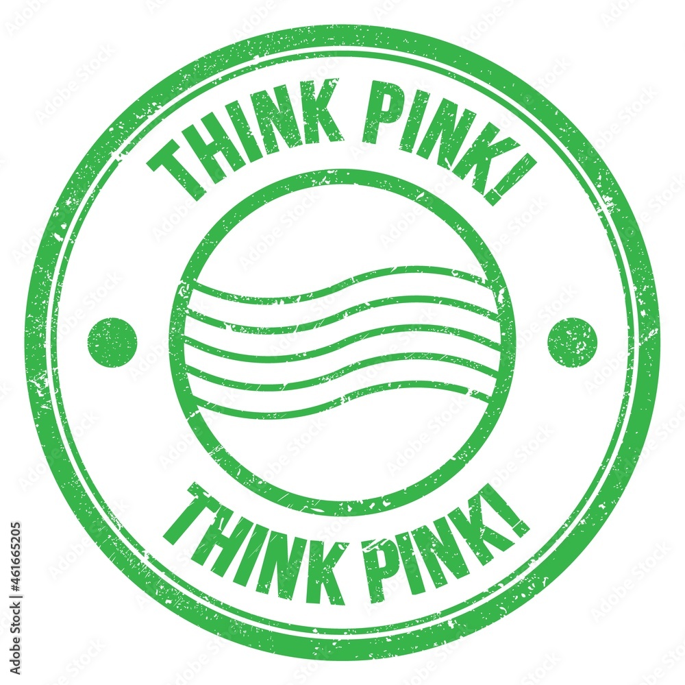 THINK PINK! text written on green round postal stamp sign THINK PINK! text written on green round postal stamp sign