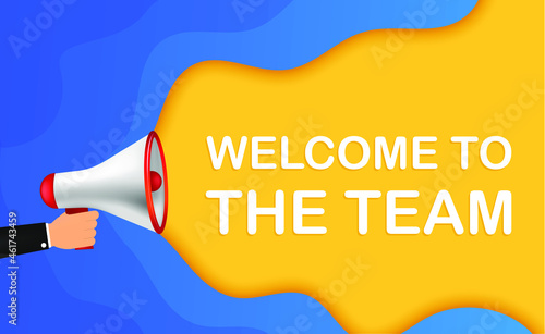 Welcome to the team written on speech bubble. Advertising sign. Vector stock illustration.