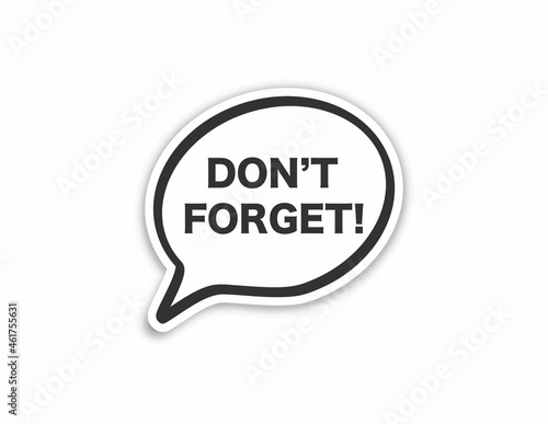 Speech bubble Don't forget - banner vector with reminer symbol and speech bubble