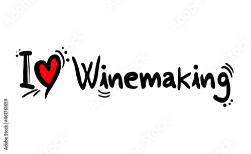 I love winemaking message