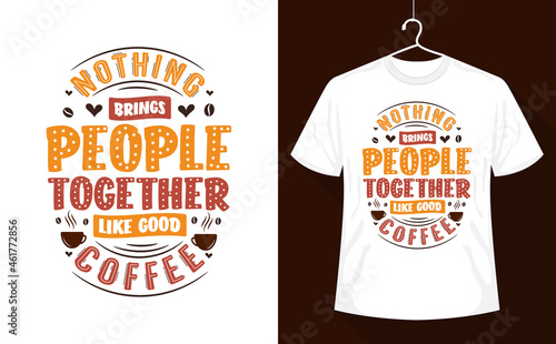 Coffee quotes, nothing brings people together like good coffee