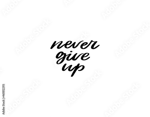 never give up lettering