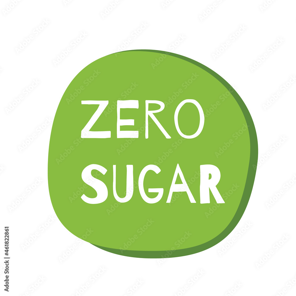 Zero Sugar Added green circle badge icon, logo, icon, label. Free of sweetener product, natural food without sugar design. Healthy lifestyle. Vector bio eco organic element for package, badges or tags