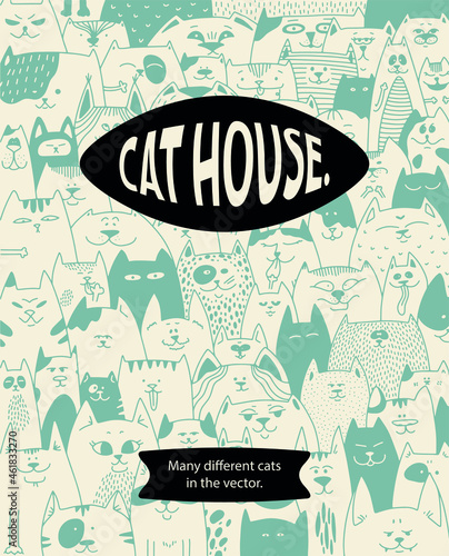 More cats - funny quote design with different cats. Funny kitten poster. Vector illustration with a lot of cartoon cats. life is better with kitten. Cute illustrations of pets. 