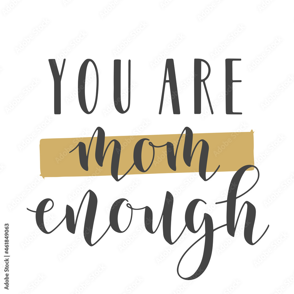Vector Stock Illustration. Handwritten Lettering of You Are Mom Enough. Template for Banner