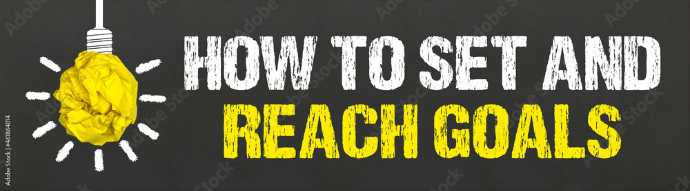 how to set and reach goals - obrazy, fototapety, plakaty 