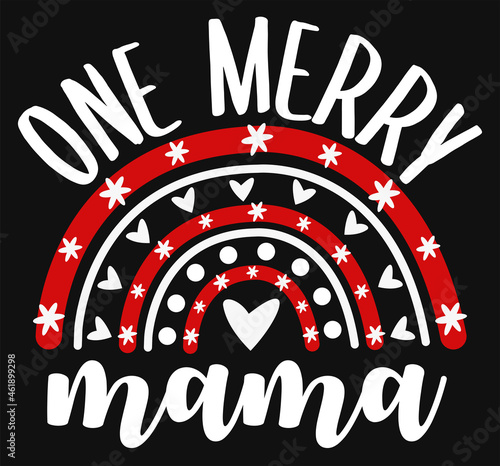 One merry mama vector illustration with boho rainbow. Mom Christmas t-shirt design