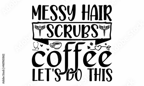 Messy hair scrubs coffee let's do this, Lettering, Can be used for prints bags, posters, cards,  mug , or For banner and poste