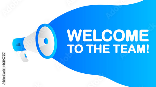 Welcome to the Team banner template. Marketing flyer with megaphone. Template for retail promotion and announcement. Vector illustration.