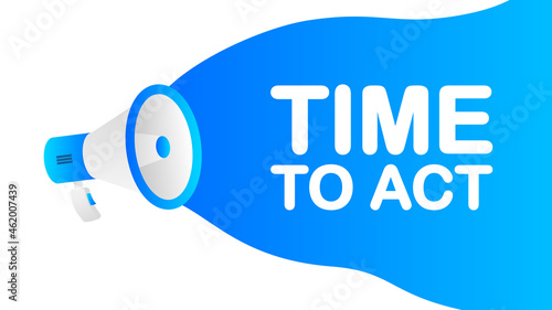 Time to Act banner template. Marketing flyer with megaphone. Template for retail promotion and announcement. Vector illustration.