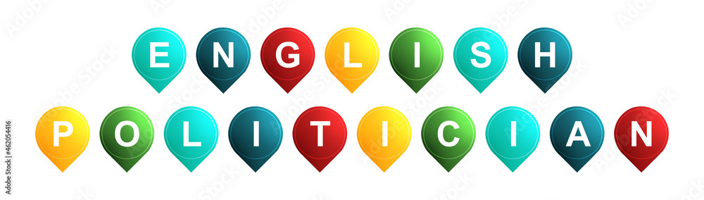 English Politician - text written on Isolated Shapes with White background English Politician - text written on Isolated Shapes with White background