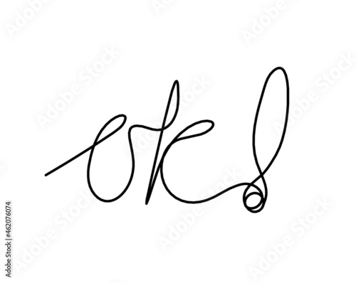 Calligraphic inscription of word "ok" as continuous line drawing on white  background