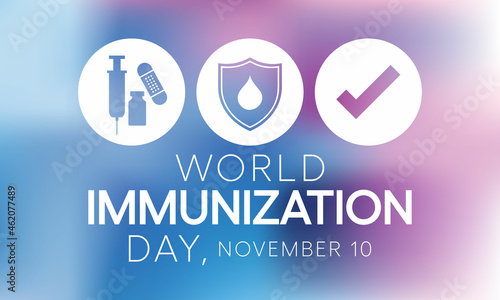 World Immunization day is observed every year on November 10, it is the process by which an individual's immune system becomes fortified against an agent. Vector illustration