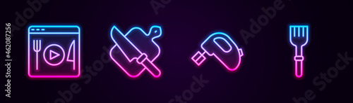 Set line Cooking live streaming, Cutting board and knife, Electric mixer and Fork. Glowing neon icon. Vector