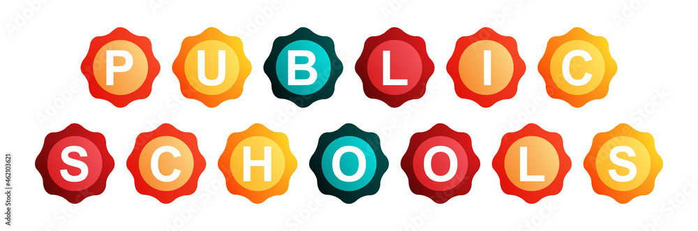 Public Schools - text written on Beautiful Isolated Colourful Shapes with White background Public Schools - text written on Beautiful Isolated Colourful Shapes with White background