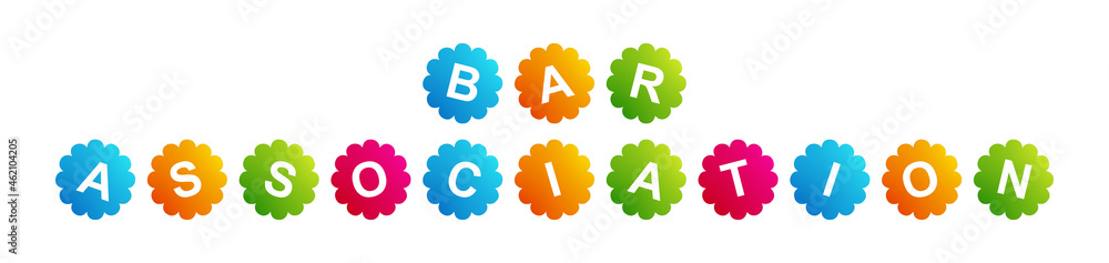 Bar Association - text written on Beautiful Isolated Colourful Shapes with White background Bar Association - text written on Beautiful Isolated Colourful Shapes with White background