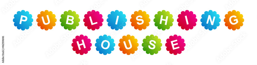 Publishing House - text written on Beautiful Isolated Colourful Shapes with White background